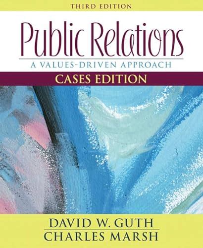 public relations a values driven approach cases edition 3rd edition Doc